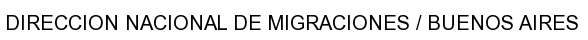 Migracion final: DIRECCION NACIONAL DE MIGRACIONES / BUENOS AIRES