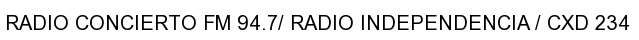 Agenda Montevideo: RADIO CONCIERTO FM 94.7/ RADIO INDEPENDENCIA / CXD 234